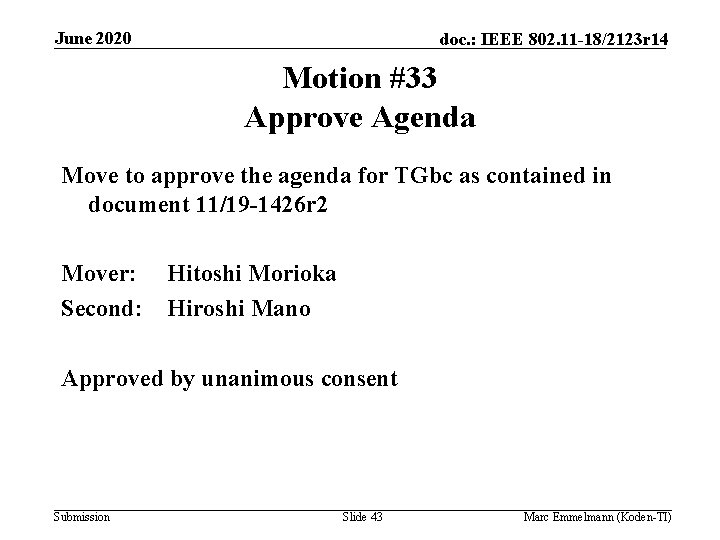 June 2020 doc. : IEEE 802. 11 -18/2123 r 14 Motion #33 Approve Agenda