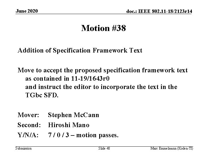 June 2020 doc. : IEEE 802. 11 -18/2123 r 14 Motion #38 Addition of