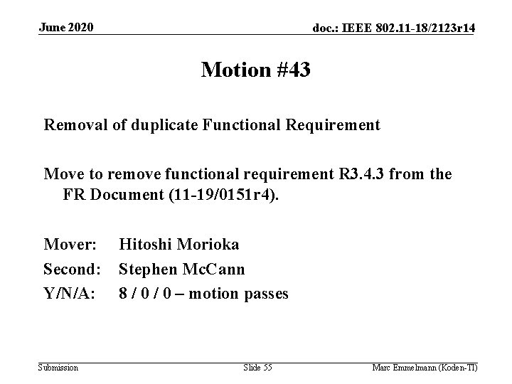 June 2020 doc. : IEEE 802. 11 -18/2123 r 14 Motion #43 Removal of