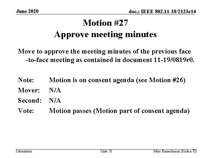 June 2020 doc. : IEEE 802. 11 -18/2123 r 14 Motion #27 Approve meeting