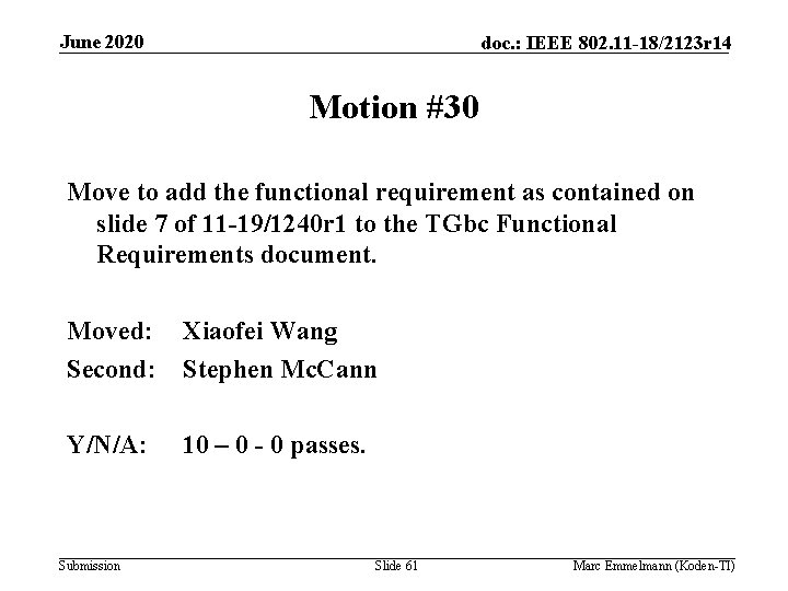 June 2020 doc. : IEEE 802. 11 -18/2123 r 14 Motion #30 Move to