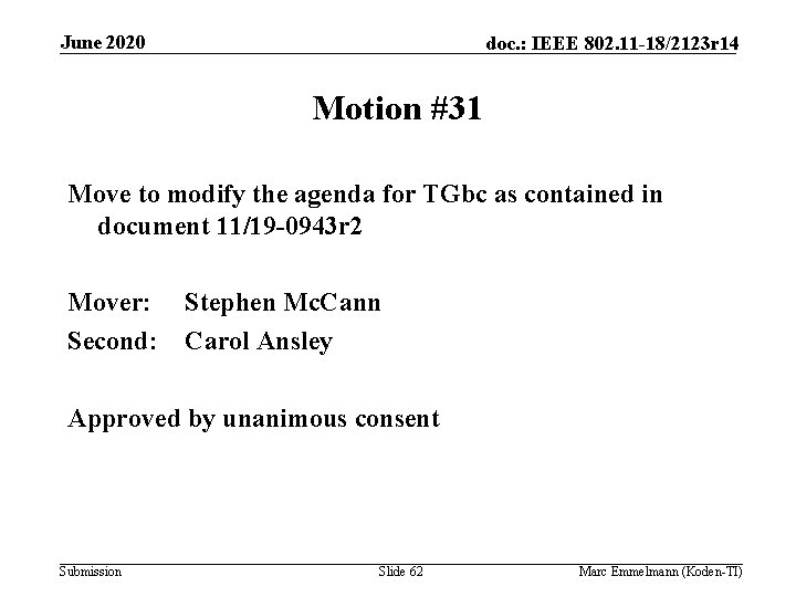 June 2020 doc. : IEEE 802. 11 -18/2123 r 14 Motion #31 Move to