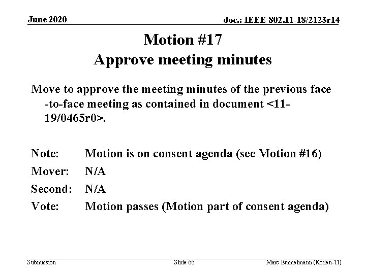 June 2020 doc. : IEEE 802. 11 -18/2123 r 14 Motion #17 Approve meeting