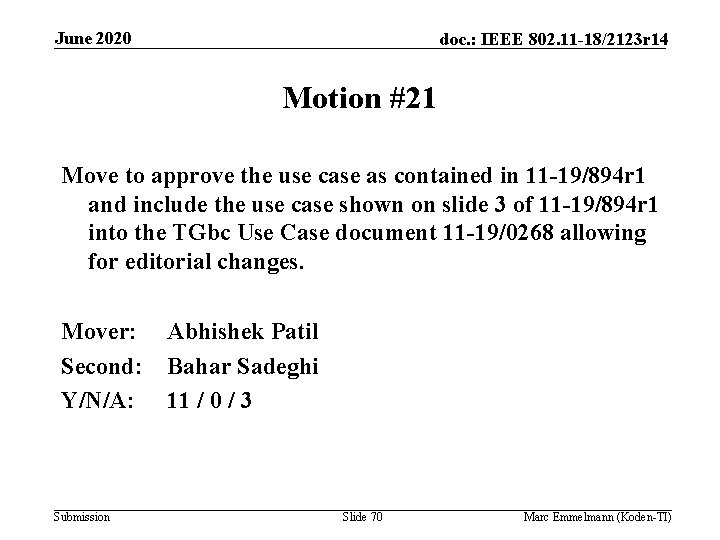 June 2020 doc. : IEEE 802. 11 -18/2123 r 14 Motion #21 Move to