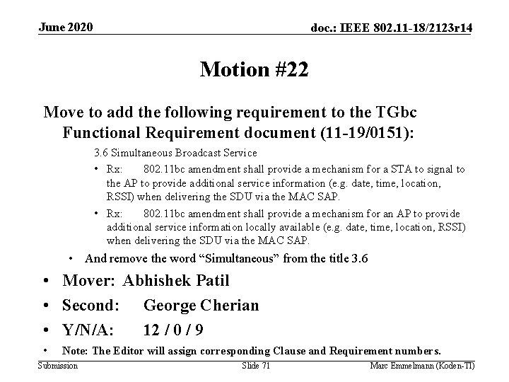 June 2020 doc. : IEEE 802. 11 -18/2123 r 14 Motion #22 Move to