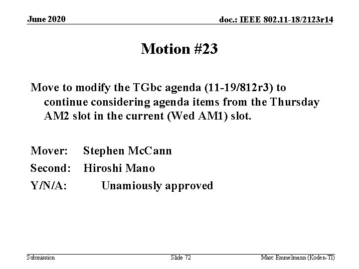 June 2020 doc. : IEEE 802. 11 -18/2123 r 14 Motion #23 Move to