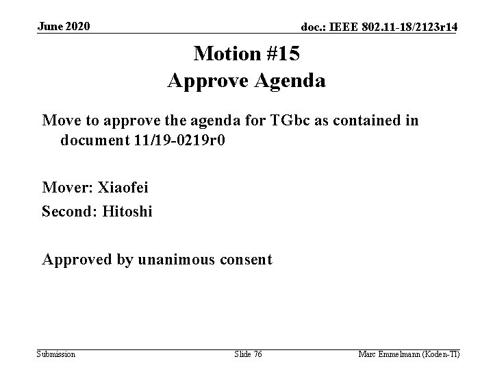June 2020 doc. : IEEE 802. 11 -18/2123 r 14 Motion #15 Approve Agenda
