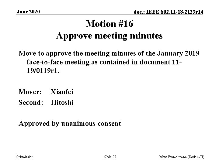 June 2020 doc. : IEEE 802. 11 -18/2123 r 14 Motion #16 Approve meeting