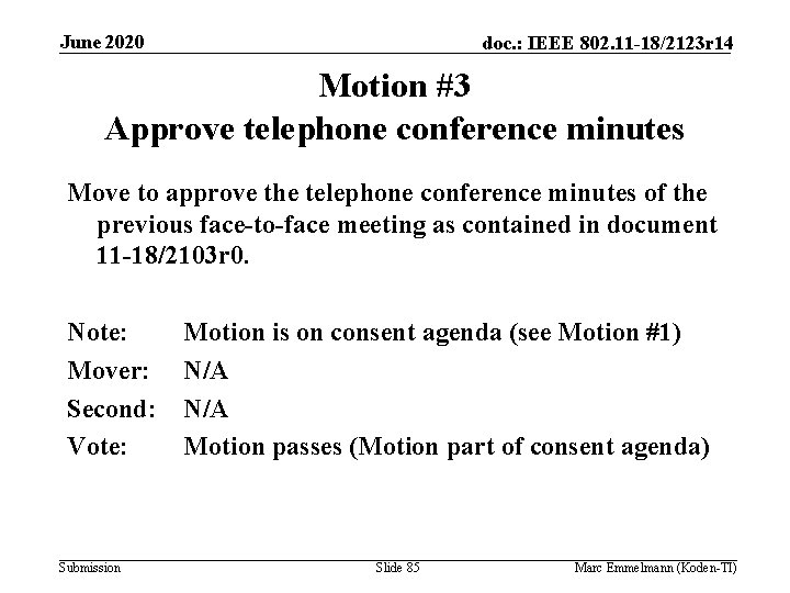 June 2020 doc. : IEEE 802. 11 -18/2123 r 14 Motion #3 Approve telephone
