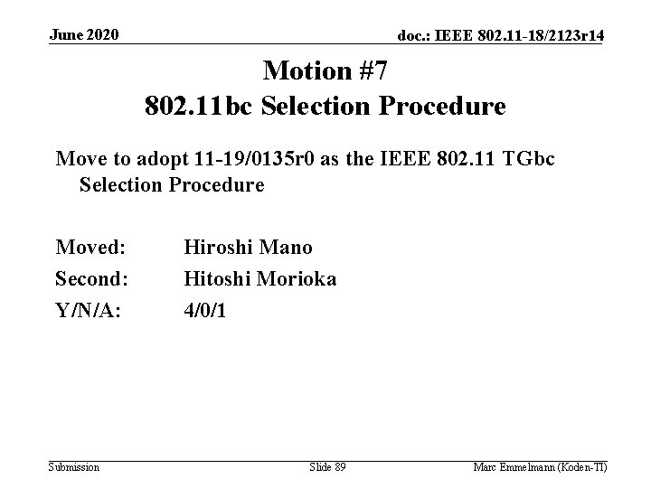 June 2020 doc. : IEEE 802. 11 -18/2123 r 14 Motion #7 802. 11