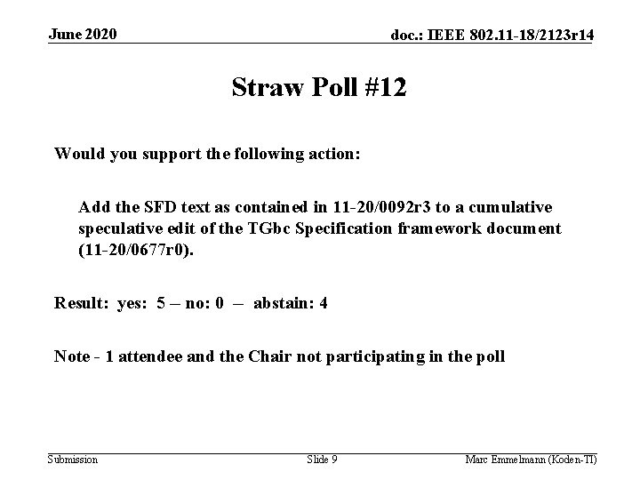 June 2020 doc. : IEEE 802. 11 -18/2123 r 14 Straw Poll #12 Would