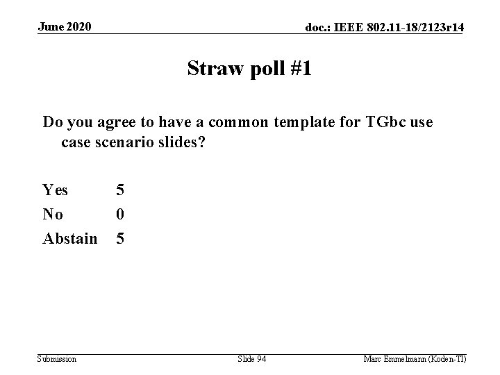 June 2020 doc. : IEEE 802. 11 -18/2123 r 14 Straw poll #1 Do