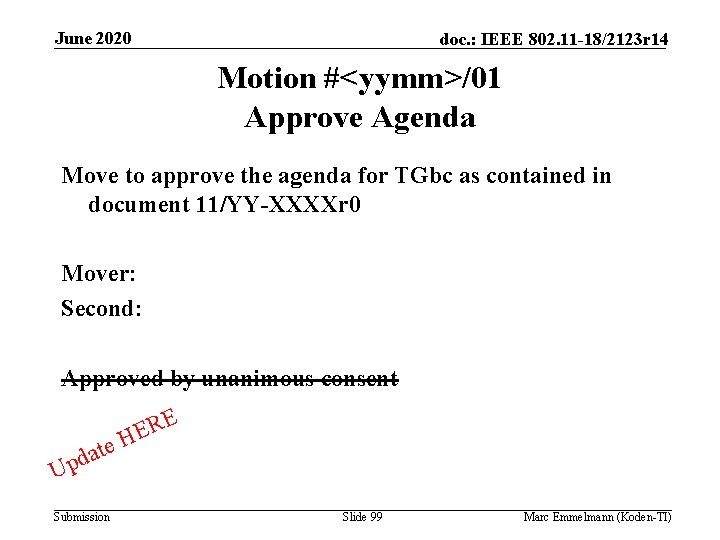 June 2020 doc. : IEEE 802. 11 -18/2123 r 14 Motion #<yymm>/01 Approve Agenda