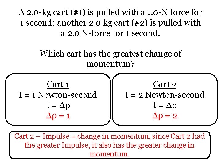 A 2. 0 -kg cart (#1) is pulled with a 1. 0 -N force