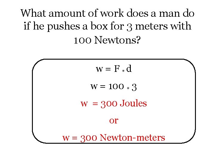 What amount of work does a man do if he pushes a box for