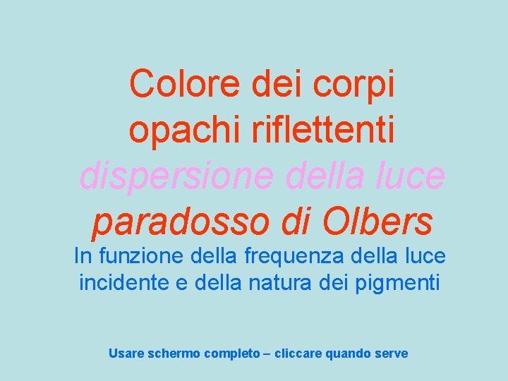 Colore dei corpi opachi riflettenti dispersione della luce paradosso di Olbers In funzione della