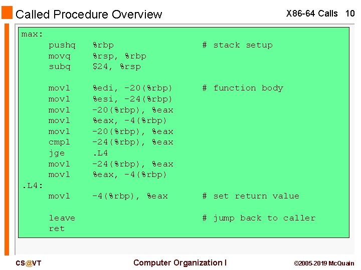 Called Procedure Overview X 86 -64 Calls 10 max: pushq movq subq %rbp %rsp,