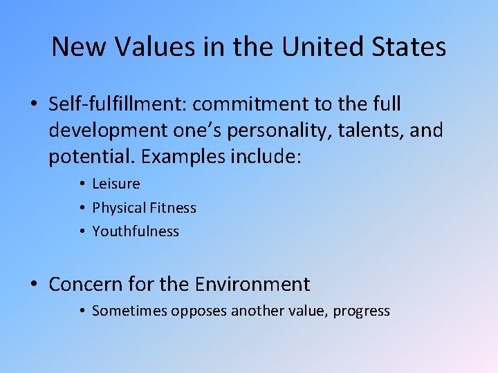 New Values in the United States • Self-fulfillment: commitment to the full development one’s New Values in the United States • Self-fulfillment: commitment to the full development one’s