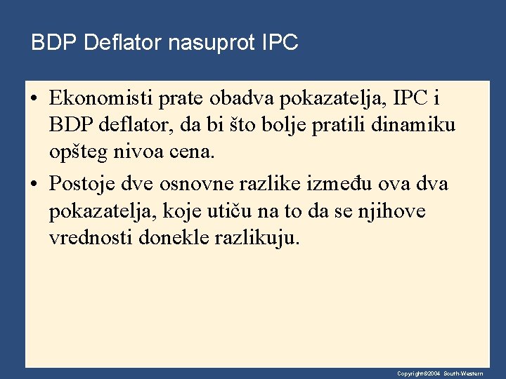 BDP Deflator nasuprot IPC • Ekonomisti prate obadva pokazatelja, IPC i BDP deflator, da