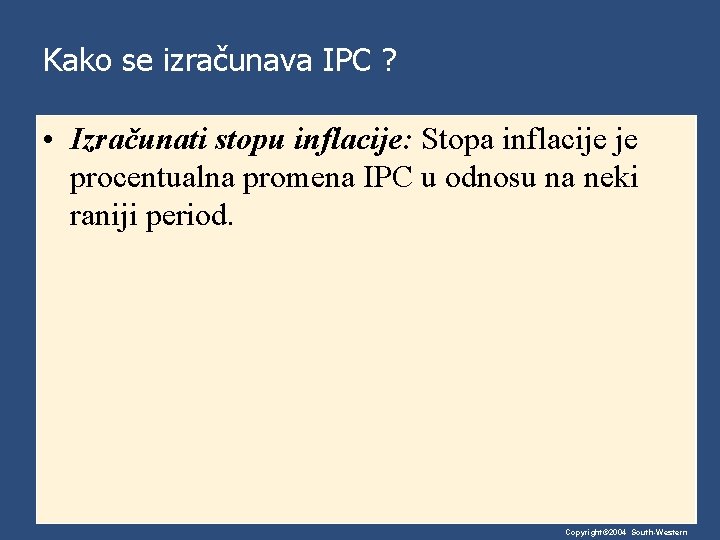Kako se izračunava IPC ? • Izračunati stopu inflacije: Stopa inflacije je procentualna promena