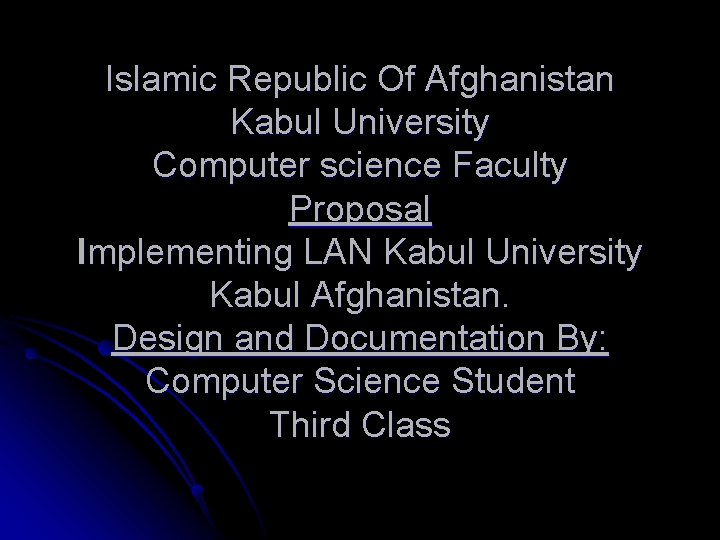 Islamic Republic Of Afghanistan Kabul University Computer science Faculty Proposal Implementing LAN Kabul University