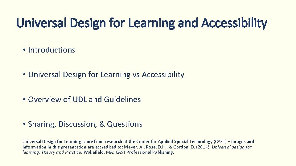 Universal Design for Learning and Accessibility • Introductions • Universal Design for Learning vs