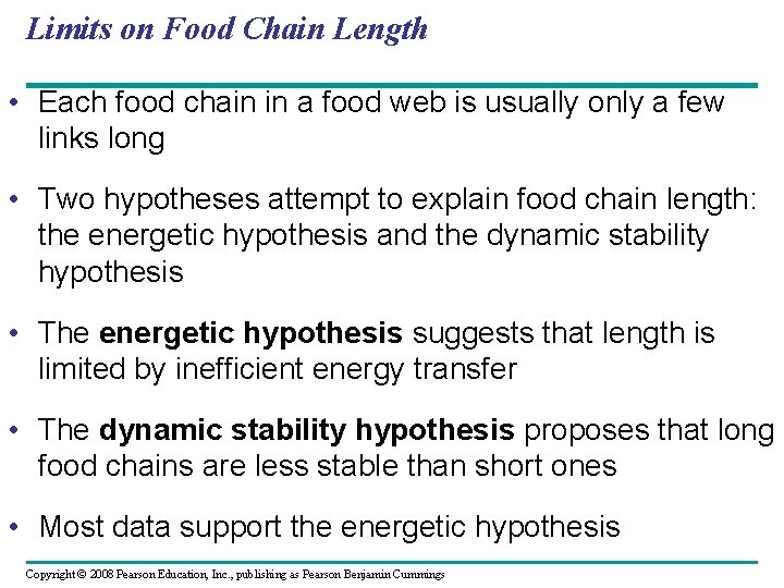 Limits on Food Chain Length • Each food chain in a food web is