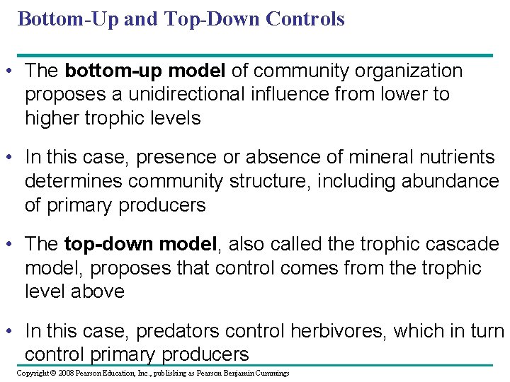 Bottom-Up and Top-Down Controls • The bottom-up model of community organization proposes a unidirectional