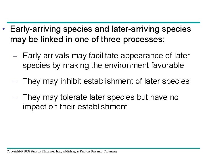  • Early-arriving species and later-arriving species may be linked in one of three