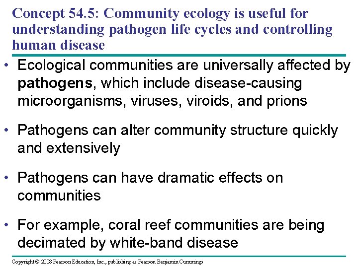 Concept 54. 5: Community ecology is useful for understanding pathogen life cycles and controlling