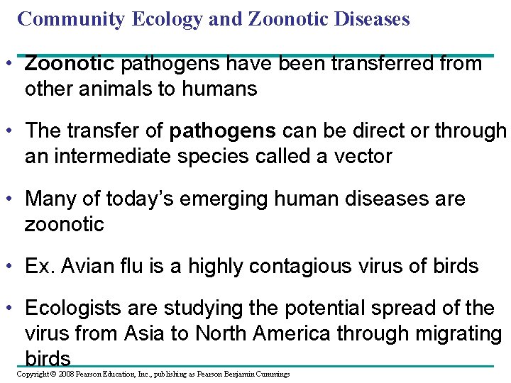 Community Ecology and Zoonotic Diseases • Zoonotic pathogens have been transferred from other animals