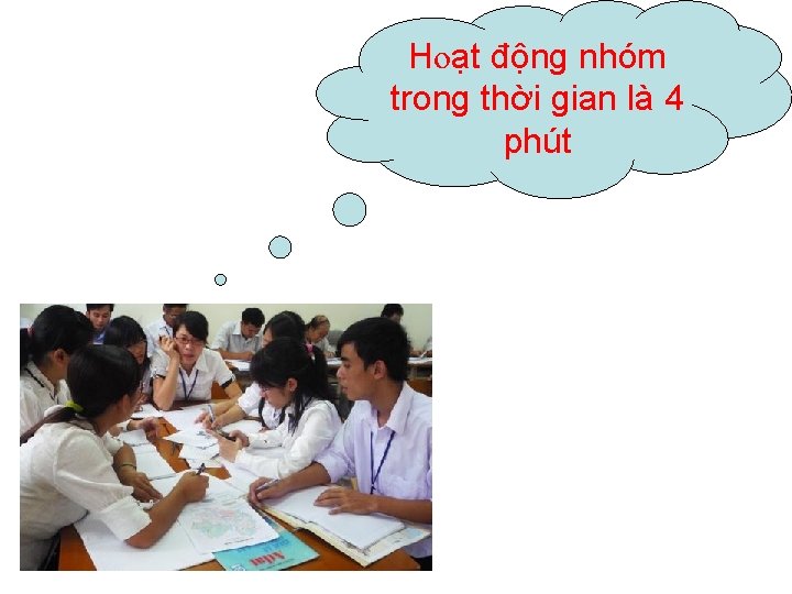 Hoạt động nhóm trong thời gian là 4 phút 