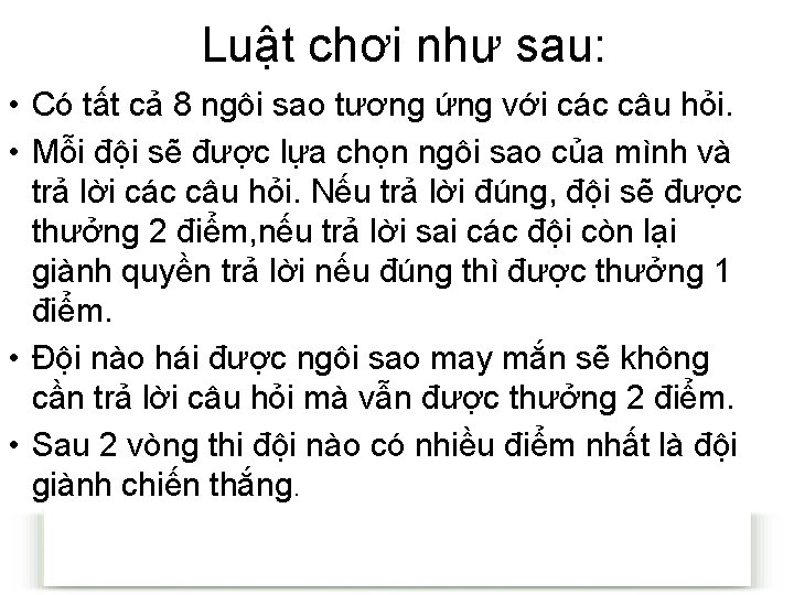 Luật chơi như sau: • Có tất cả 8 ngôi sao tương ứng với