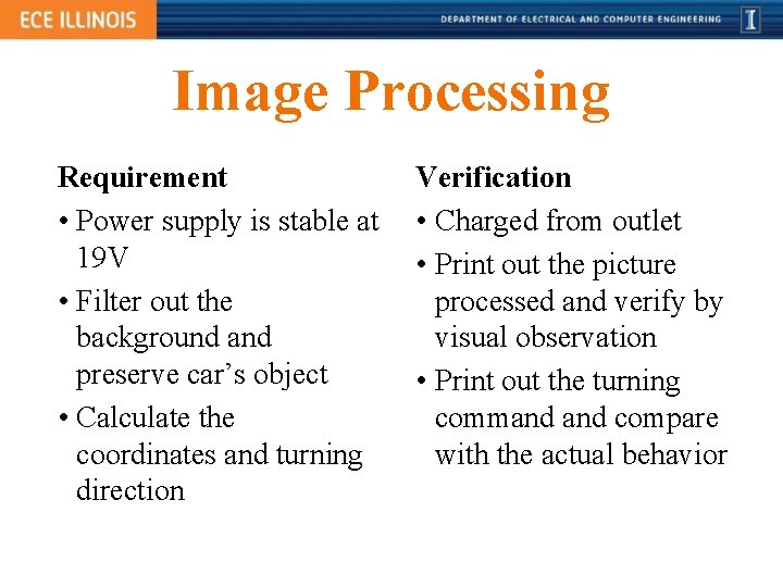 Image Processing Requirement • Power supply is stable at 19 V • Filter out