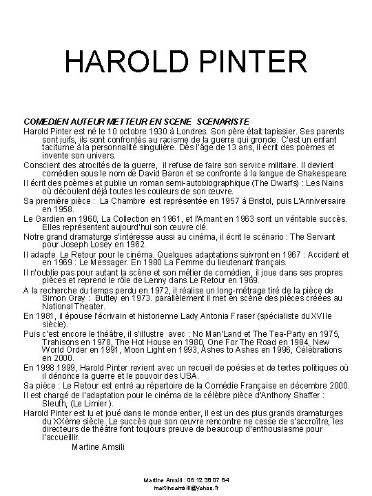 HAROLD PINTER COMEDIEN AUTEUR METTEUR EN SCENE SCENARISTE Harold Pinter est né le 10