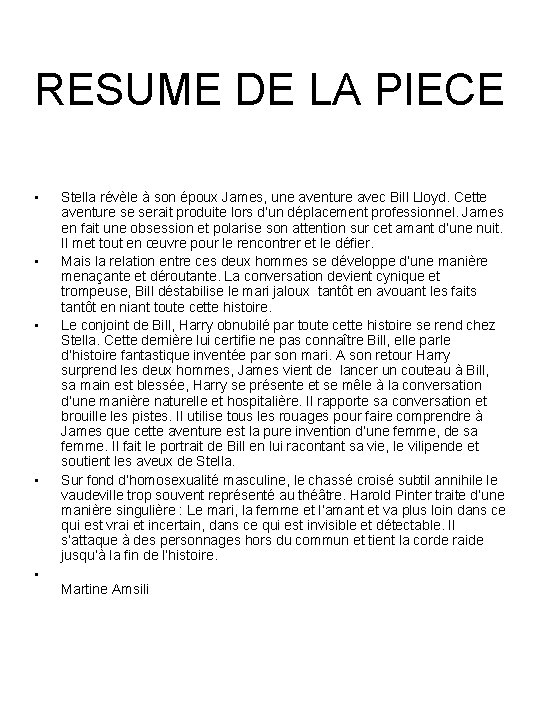 RESUME DE LA PIECE • • • Stella révèle à son époux James, une