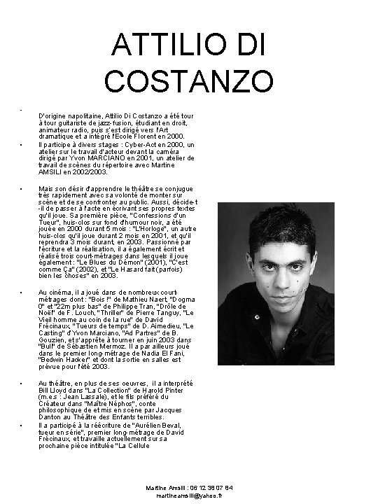 ATTILIO DI COSTANZO • • D'origine napolitaine, Attilio Di Costanzo a été tour à