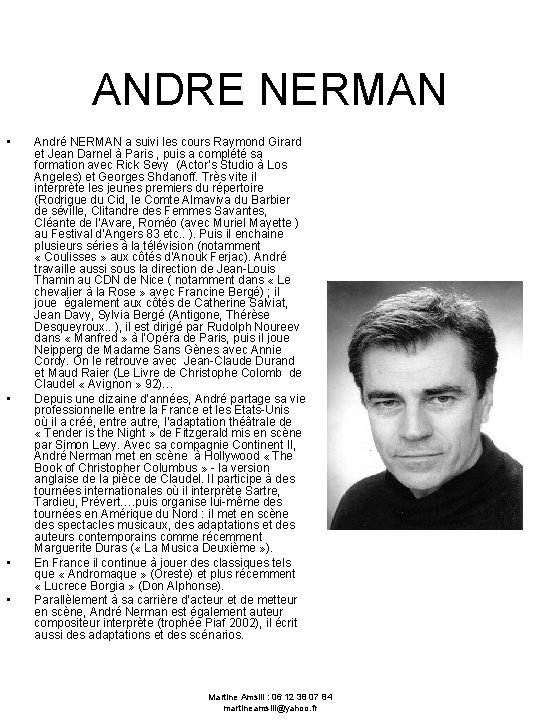 ANDRE NERMAN • • André NERMAN a suivi les cours Raymond Girard et Jean