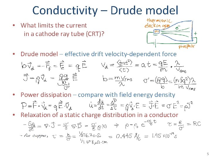 Conductivity – Drude model • What limits the current in a cathode ray tube