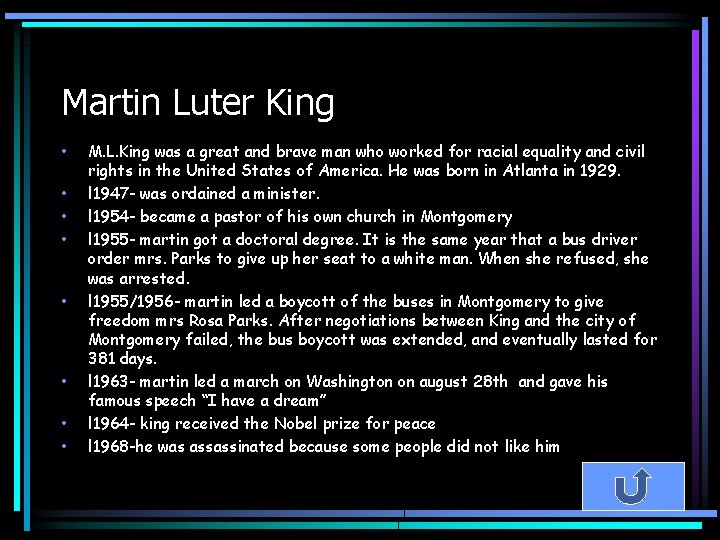 Martin Luter King • • M. L. King was a great and brave man