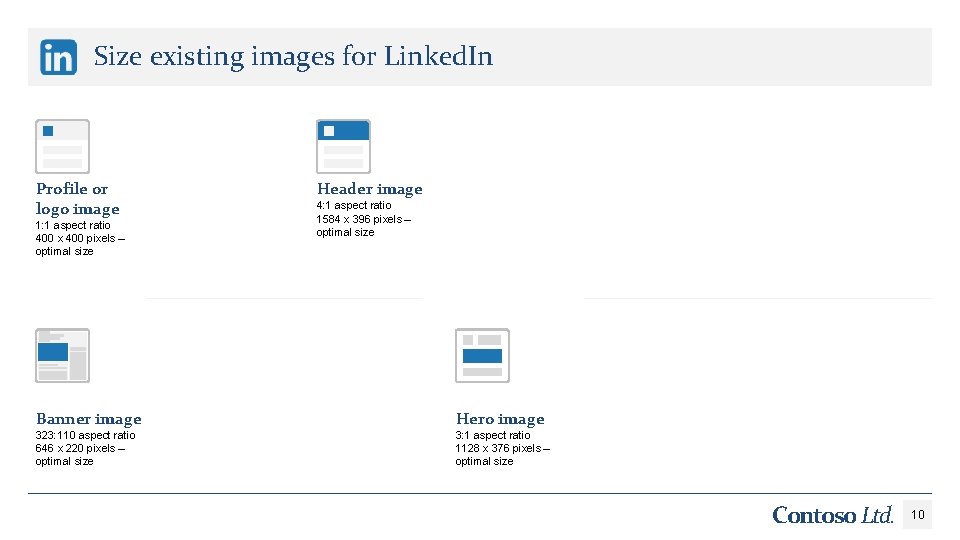 Size existing images for Linked. In Profile or logo image 1: 1 aspect ratio