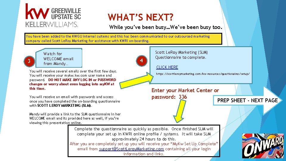 WHAT’S NEXT? While you’ve been busy…We’ve been busy too. You have been added to