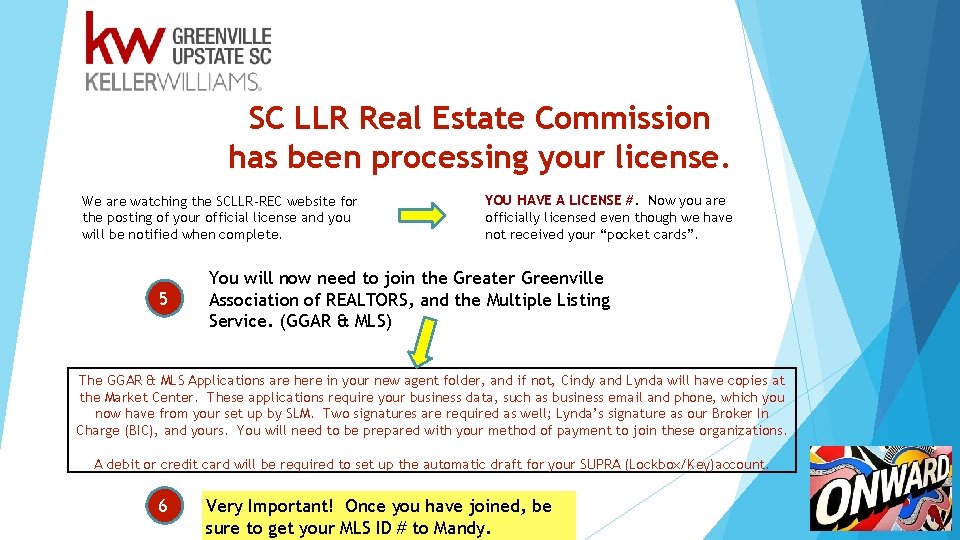 SC LLR Real Estate Commission has been processing your license. We are watching the