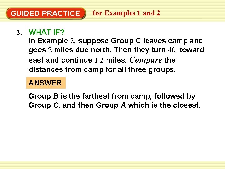 Warm-Up Exercises GUIDED PRACTICE for Examples 1 and 2 3. WHAT IF? In Example