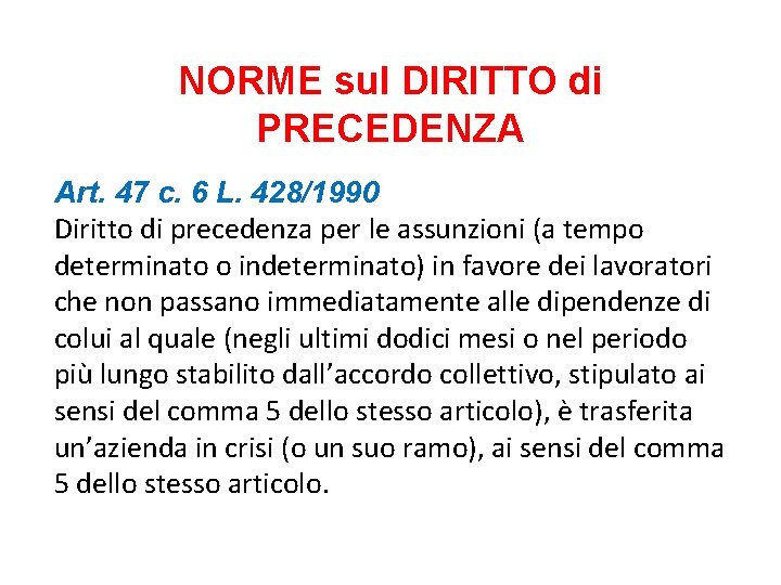 NORME sul DIRITTO di PRECEDENZA Art. 47 c. 6 L. 428/1990 Diritto di precedenza