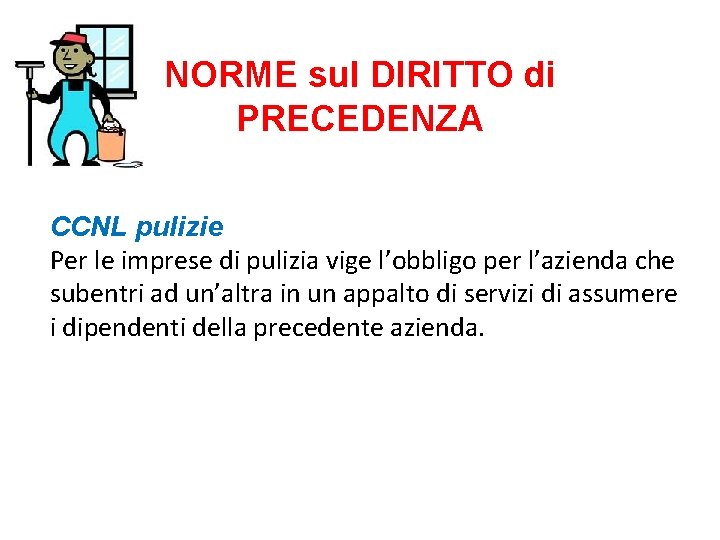 NORME sul DIRITTO di PRECEDENZA CCNL pulizie Per le imprese di pulizia vige l’obbligo