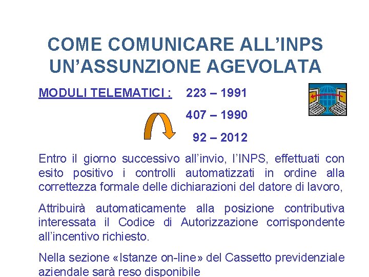 COME COMUNICARE ALL’INPS UN’ASSUNZIONE AGEVOLATA MODULI TELEMATICI : 223 – 1991 407 – 1990