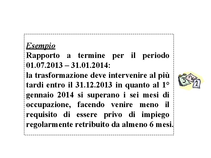 Esempio Rapporto a termine per il periodo 01. 07. 2013 – 31. 01. 2014: