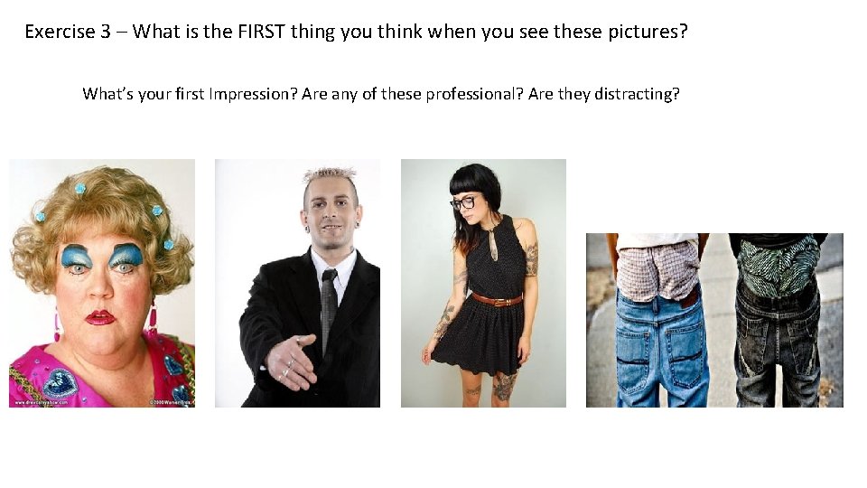 Exercise 3 – What is the FIRST thing you think when you see these