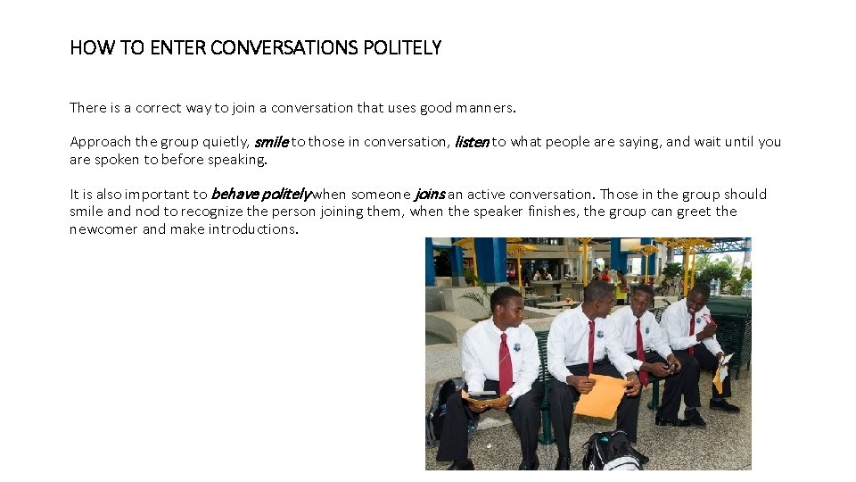 HOW TO ENTER CONVERSATIONS POLITELY There is a correct way to join a conversation